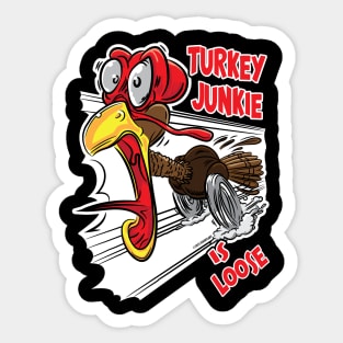 Turkey Junkie on the loose Sticker